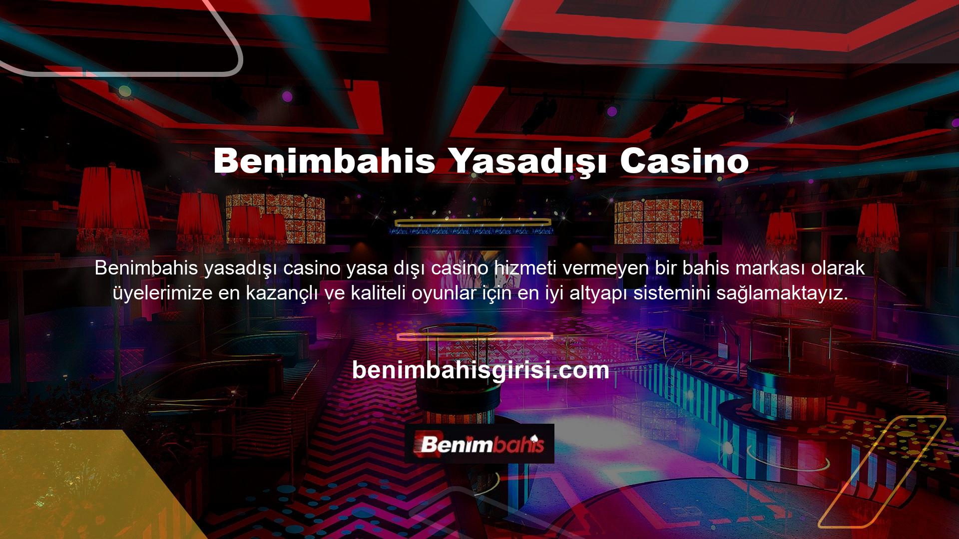 Siteye üye olan kullanıcılar Benimbahis yasa dışı casino üyelik oyun seçeneklerinden faydalanabilmektedir