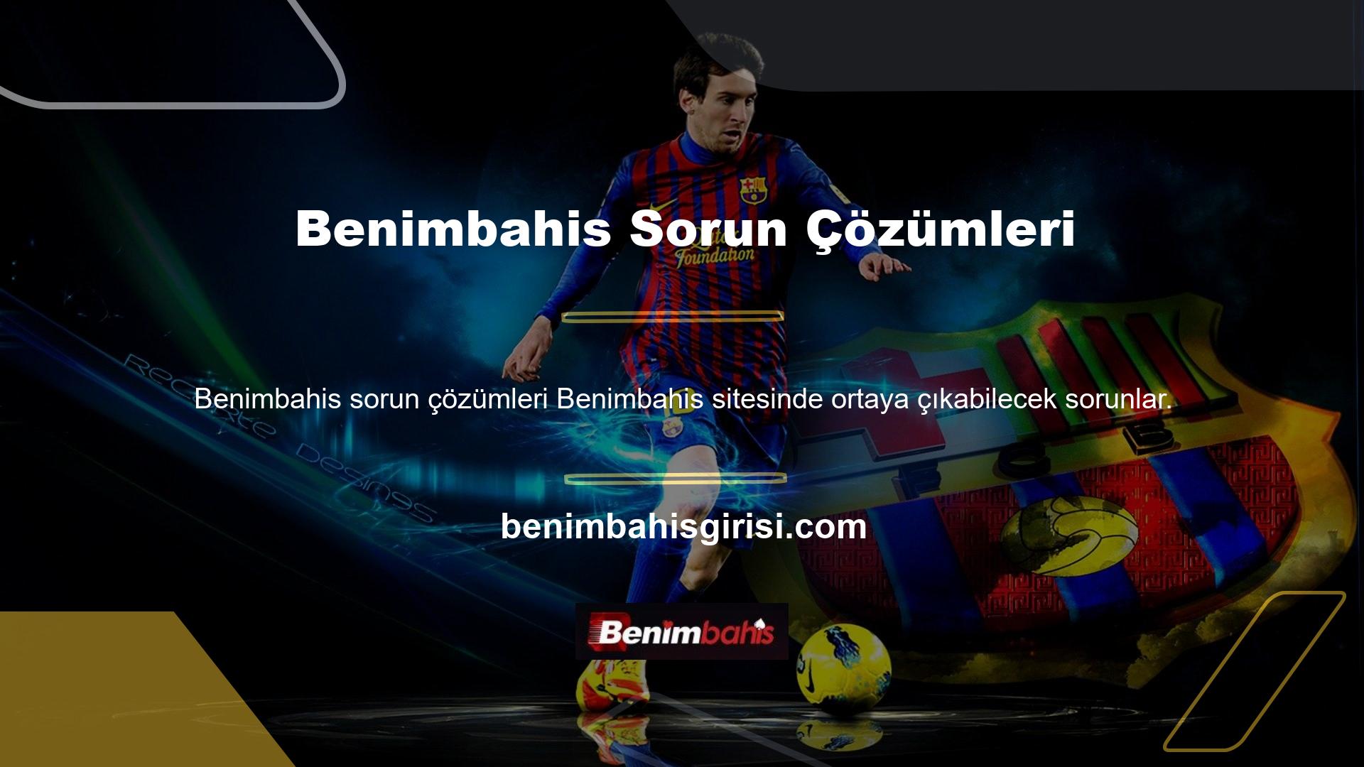 Benimbahis bölgesinde ortaya çıkabilecek sorunlar genellikle son derece yüksek seviyeli nitelikli ve iyi platformlardan biridir